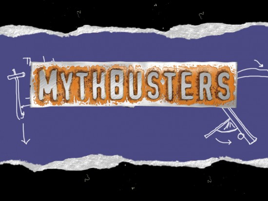 Continuing on with our Mythbusters' feature today we present to you the top